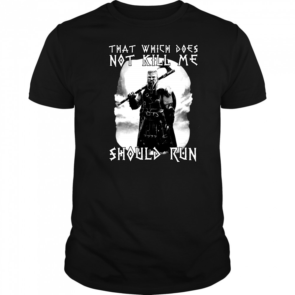 Viking that which does not kill me should me shirt