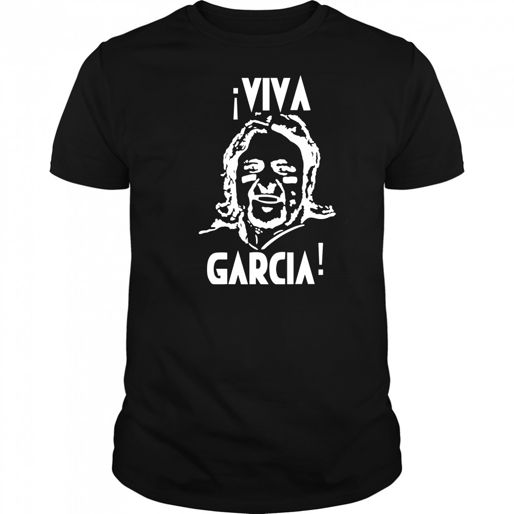 Viva Garcia The Spurs Up show Shirt