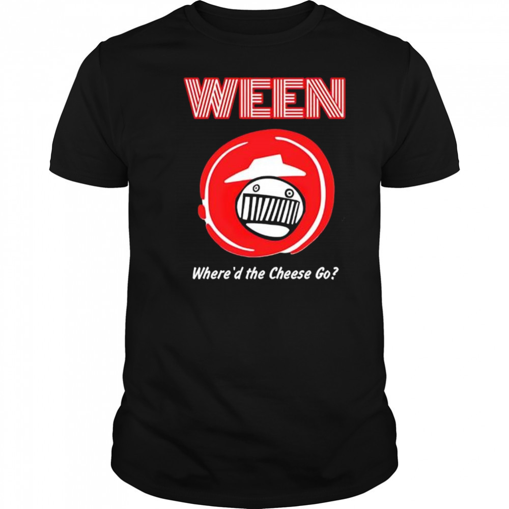 WEEN Where’d The Cheese Go shirt