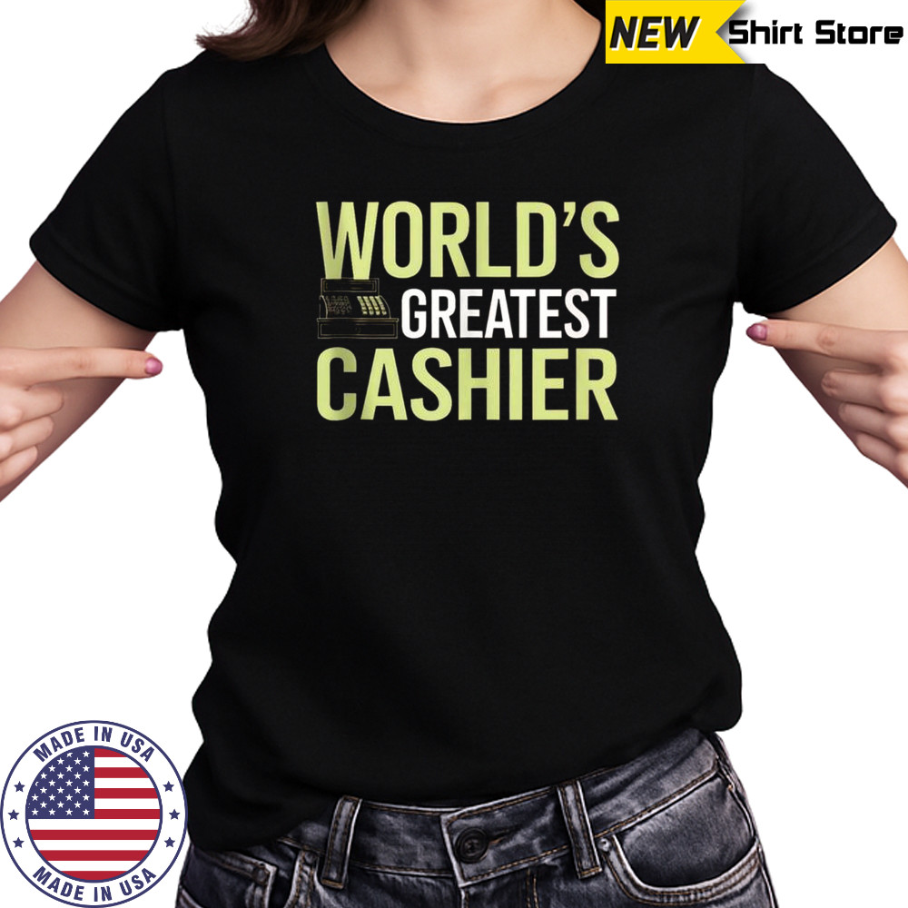 World’s Greatest Cashier T-Shirt