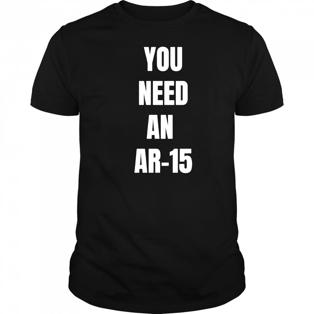 You need an Ar-15 shirt
