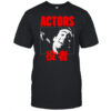 Actors Vampire’s Kiss T-shirt