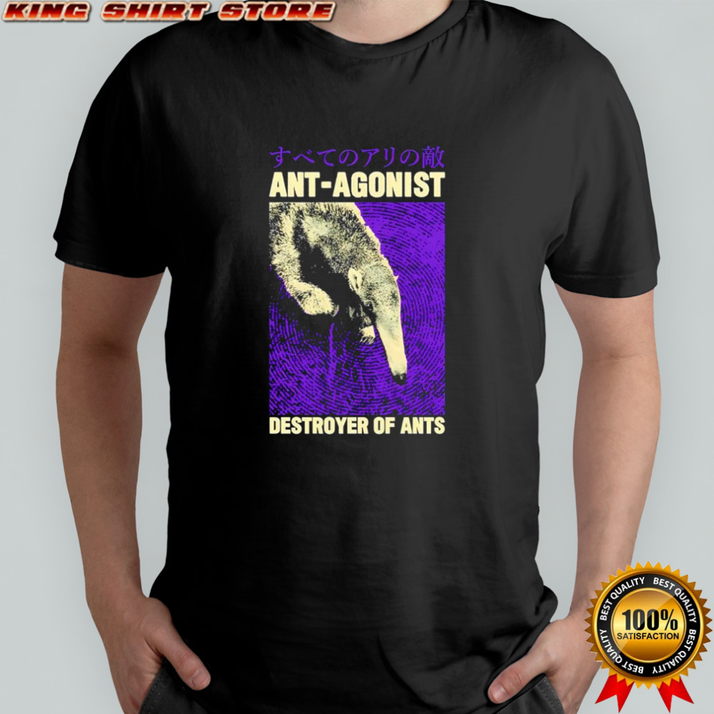 Ant-Agonist destroyer of ants Japanese shirt