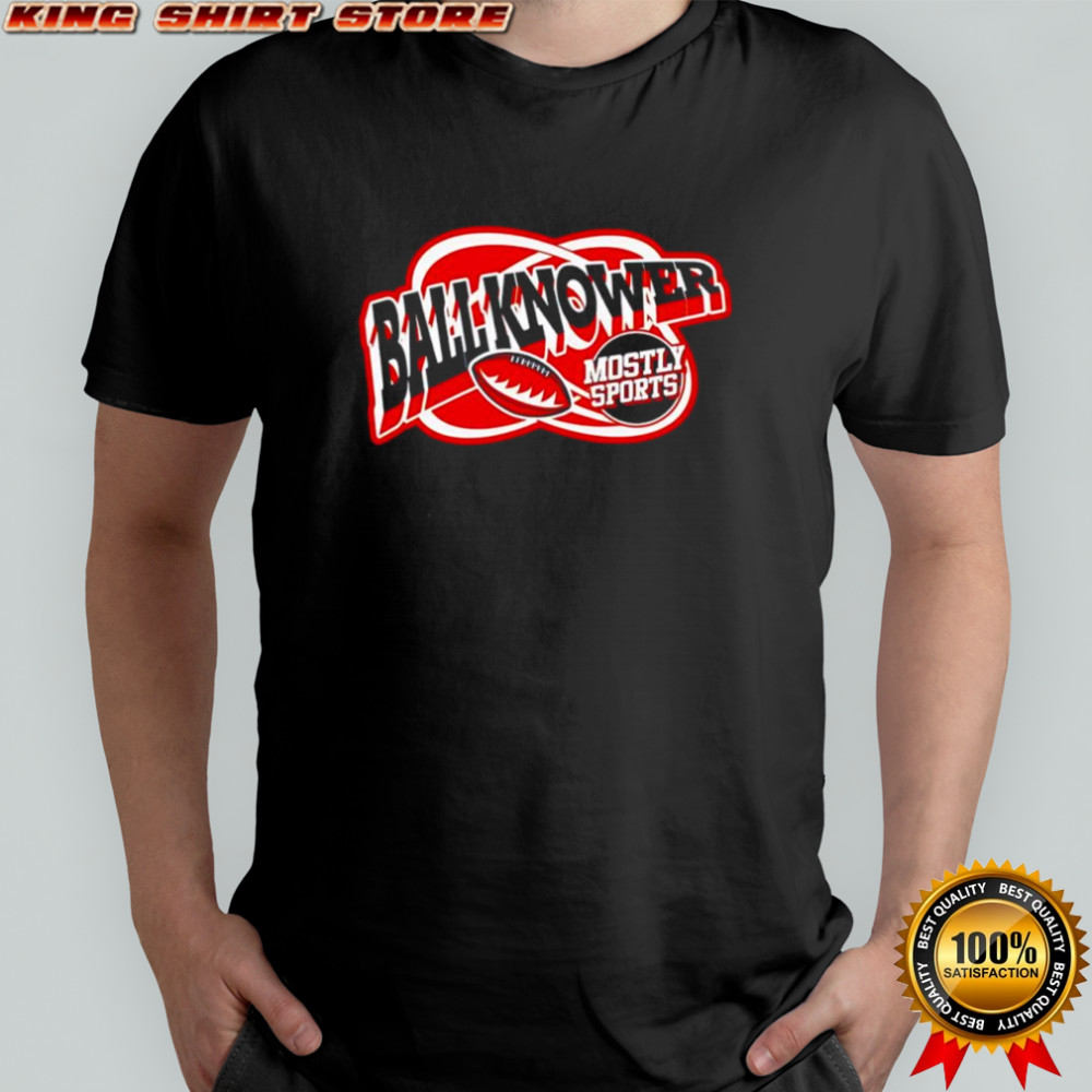Ball Knower Football mostly sports shirt