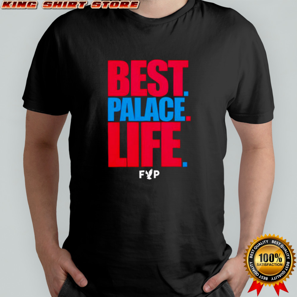Best Palace life 2025 shirt