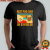 Best Pug Dad Ever vintage shirt