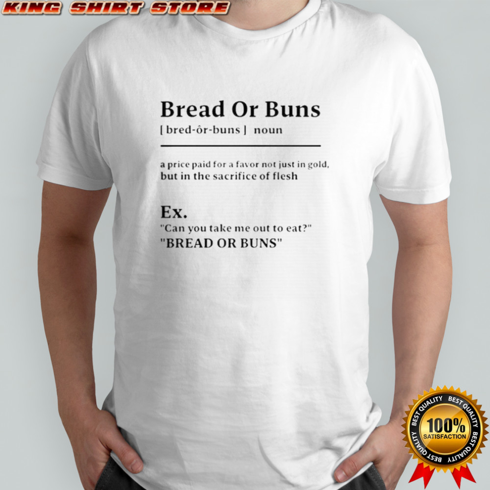 Bread Or Buns Definition T-Shirt