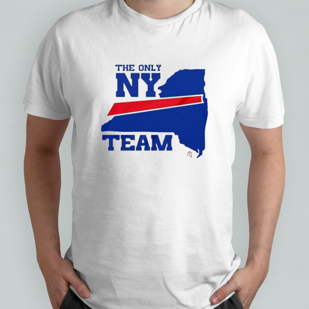 Buffalo Bills The Only New York Team T-Shirt