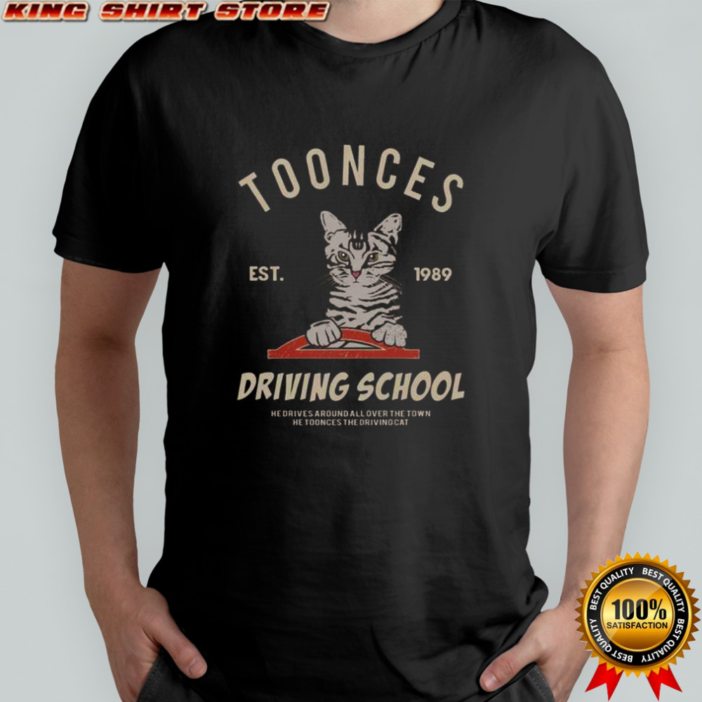 Cat Toonces The Driving School Est 1989 T-Shirt