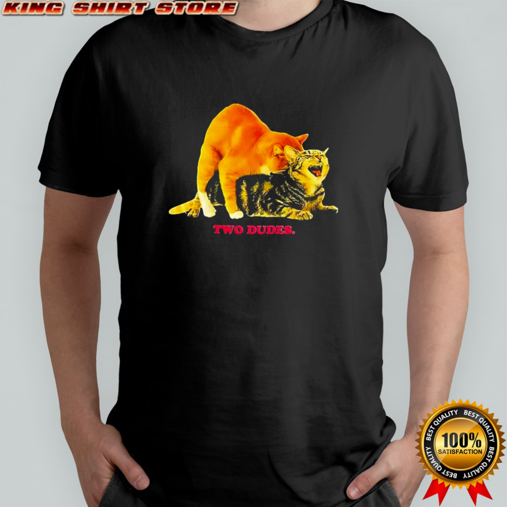 Cat two dudes shirt