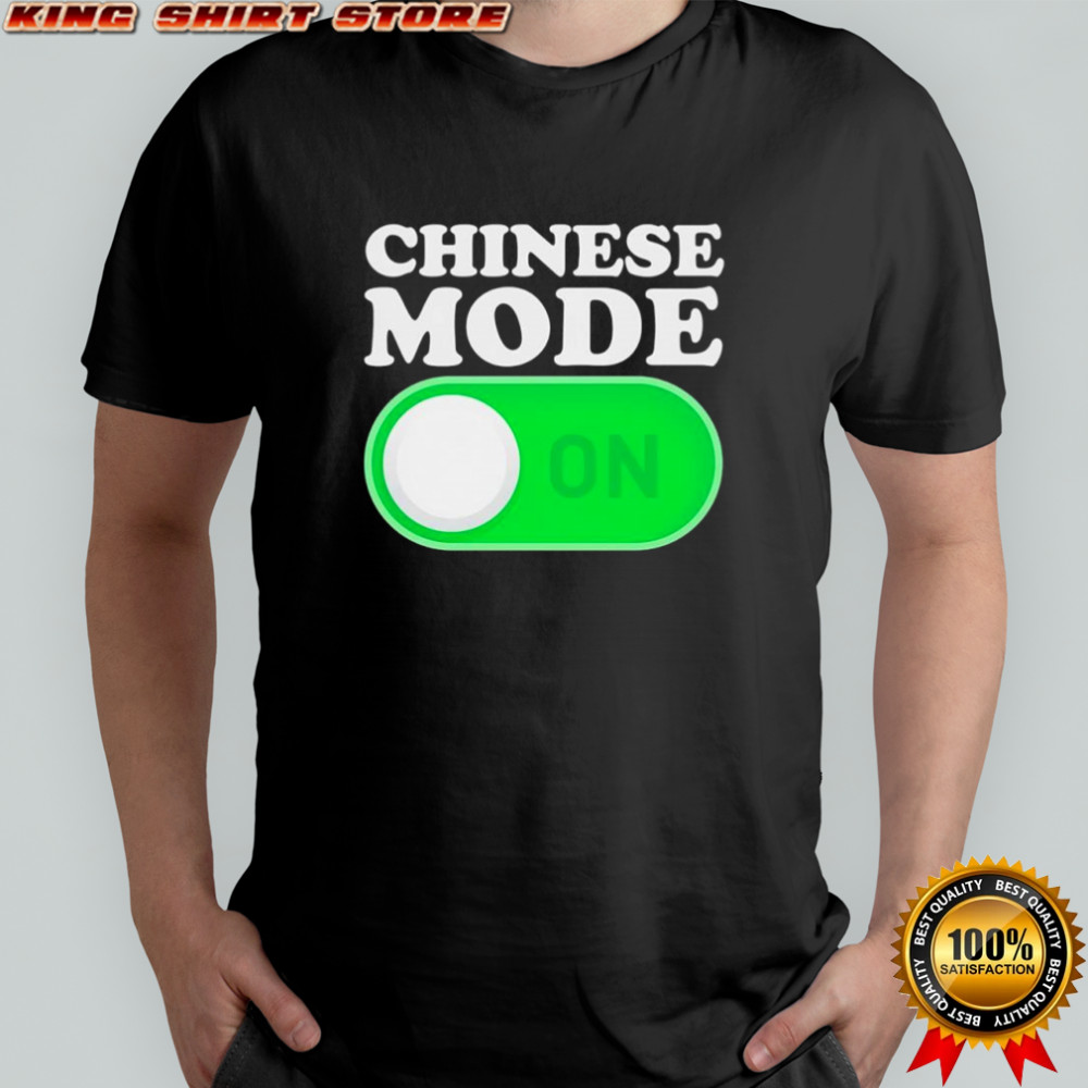 Chinese mode ON shirt
