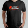 Cleveland Browns Stay In The Game Shirt