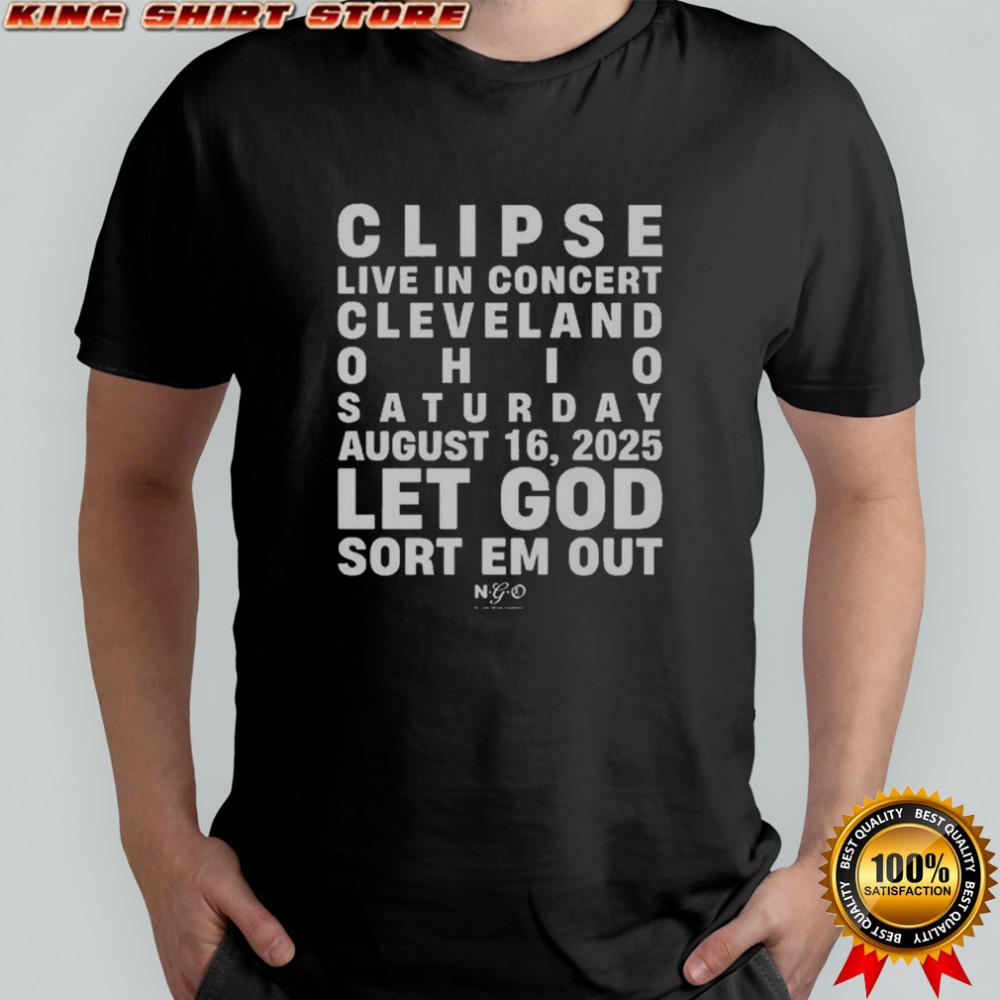 Clipse Let God Sort Em Out Event Cleveland Oh 2025 T-Shirt