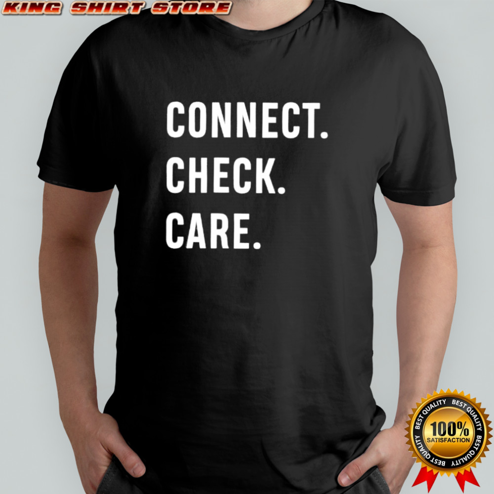 Connect. Check. Care. letter shirt