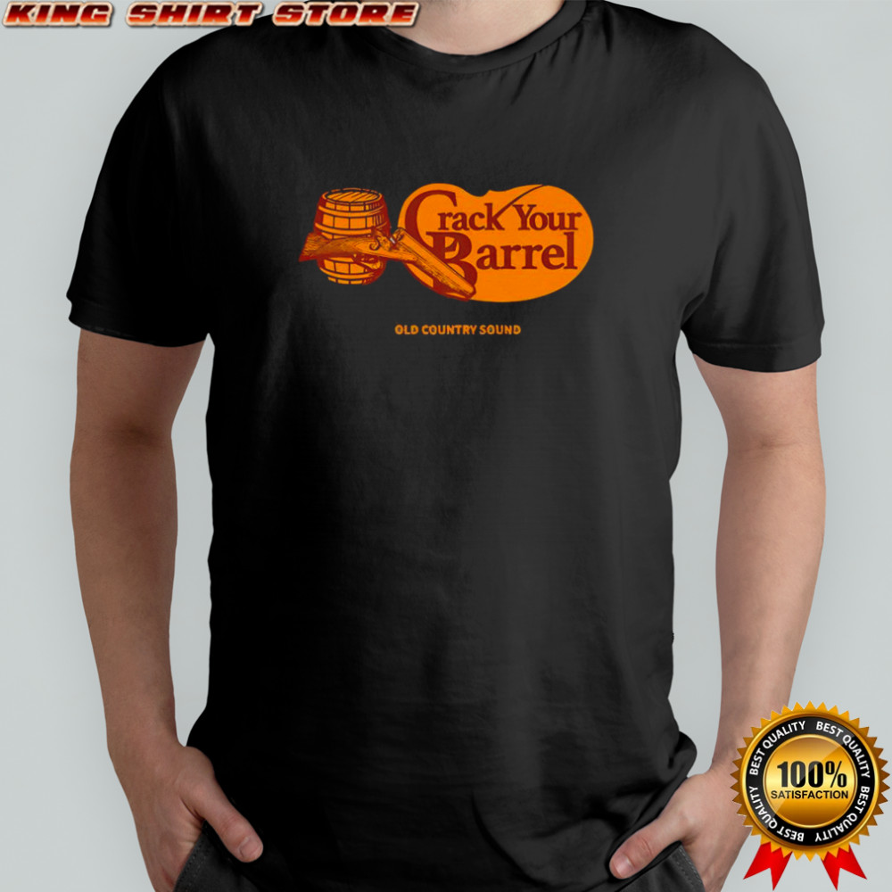 Crack your barrel old country sound shirt