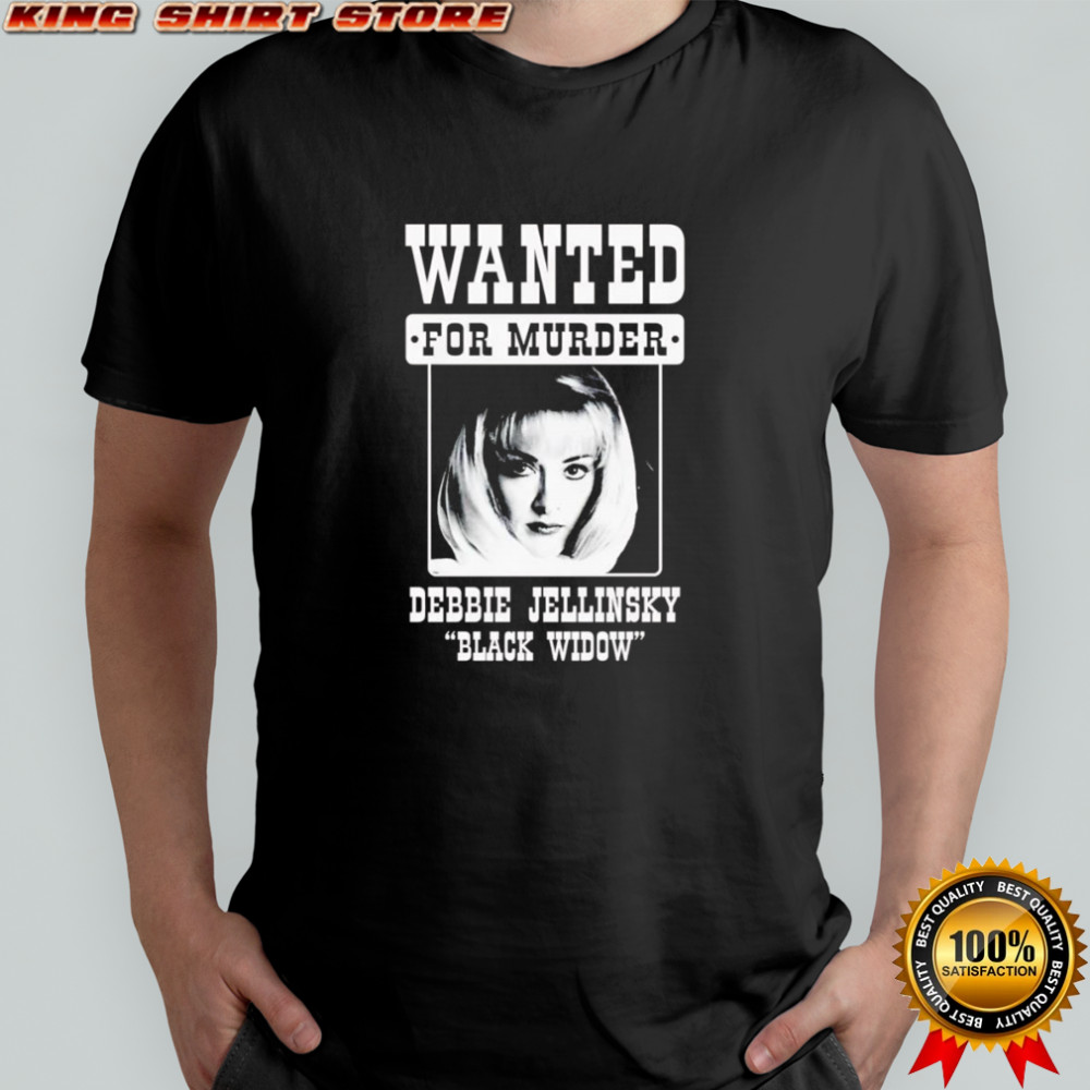 Debbie Jellinsky Wanted for murder shirt