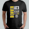 Denver Nuggets let’s go design shirt