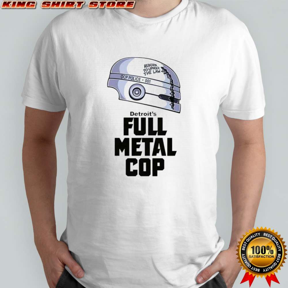 Detroit’s Full Metal Cop T-Shirt