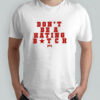 Don’t Be A Hating Bitch Hoesmad T-shirt