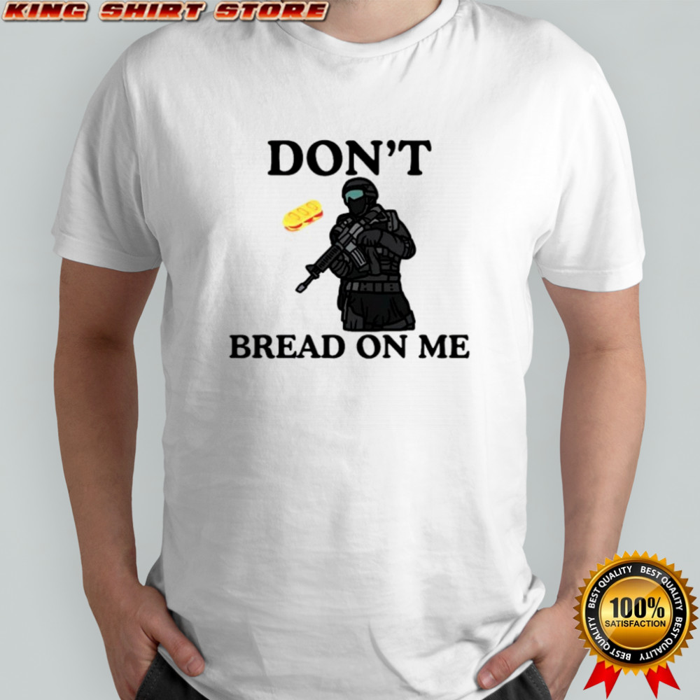 Don’t bread on me sandwich throw on ICE agent Washington DC shirt