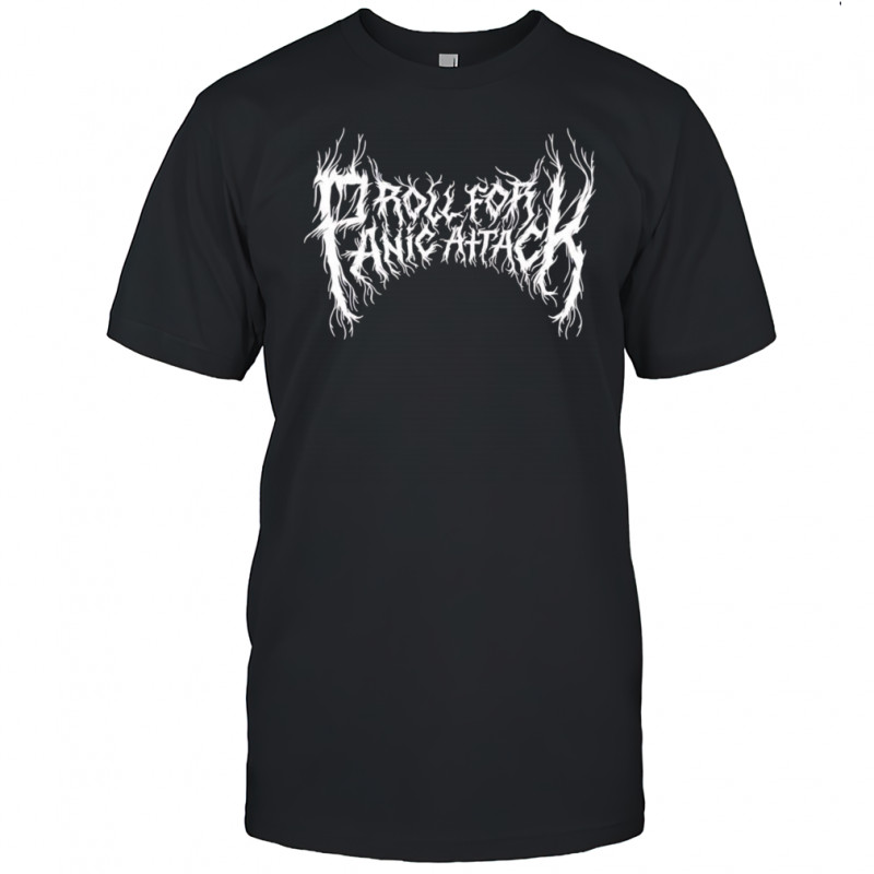 Dropout roll for panic attack shirt