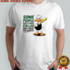 Duck Baseball some people need a shock collar and I need the remote shirt