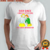 Ever Since I Was A Little Girl I’ve Loved Information T-Shirt