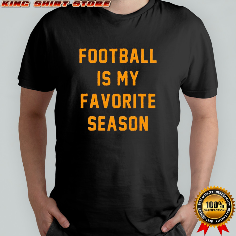 Football Is My Favorite Season T-Shirt