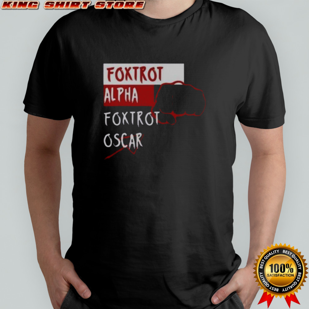 Foxtrot Alpha Foxtrot Oscar T-Shirt