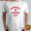Gameday In Kansas City Chiefs T-Shirt