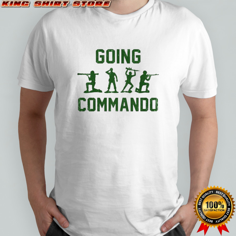 Going Commando Army Troops T-Shirt
