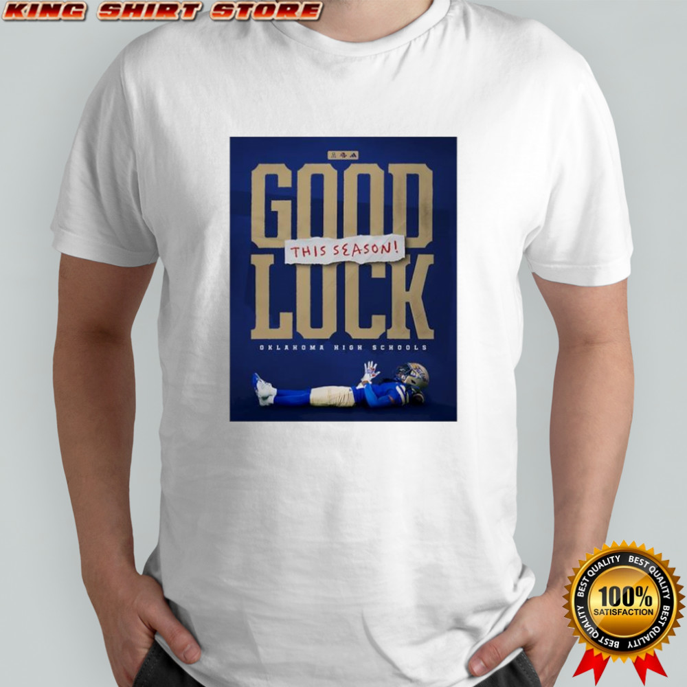 High Schools Oklahoma good luck this season shirt