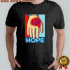 Hope hand era shirt