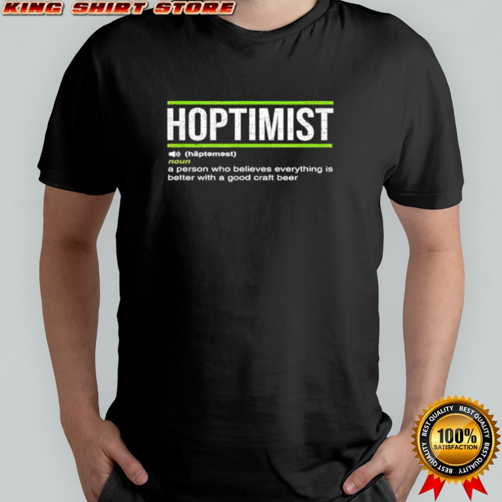 Hoptimist Definition Craft Beer shirt