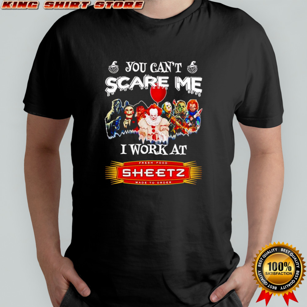 Horror characters you can’t scare me I work at Fresh Food Sheetz shirt