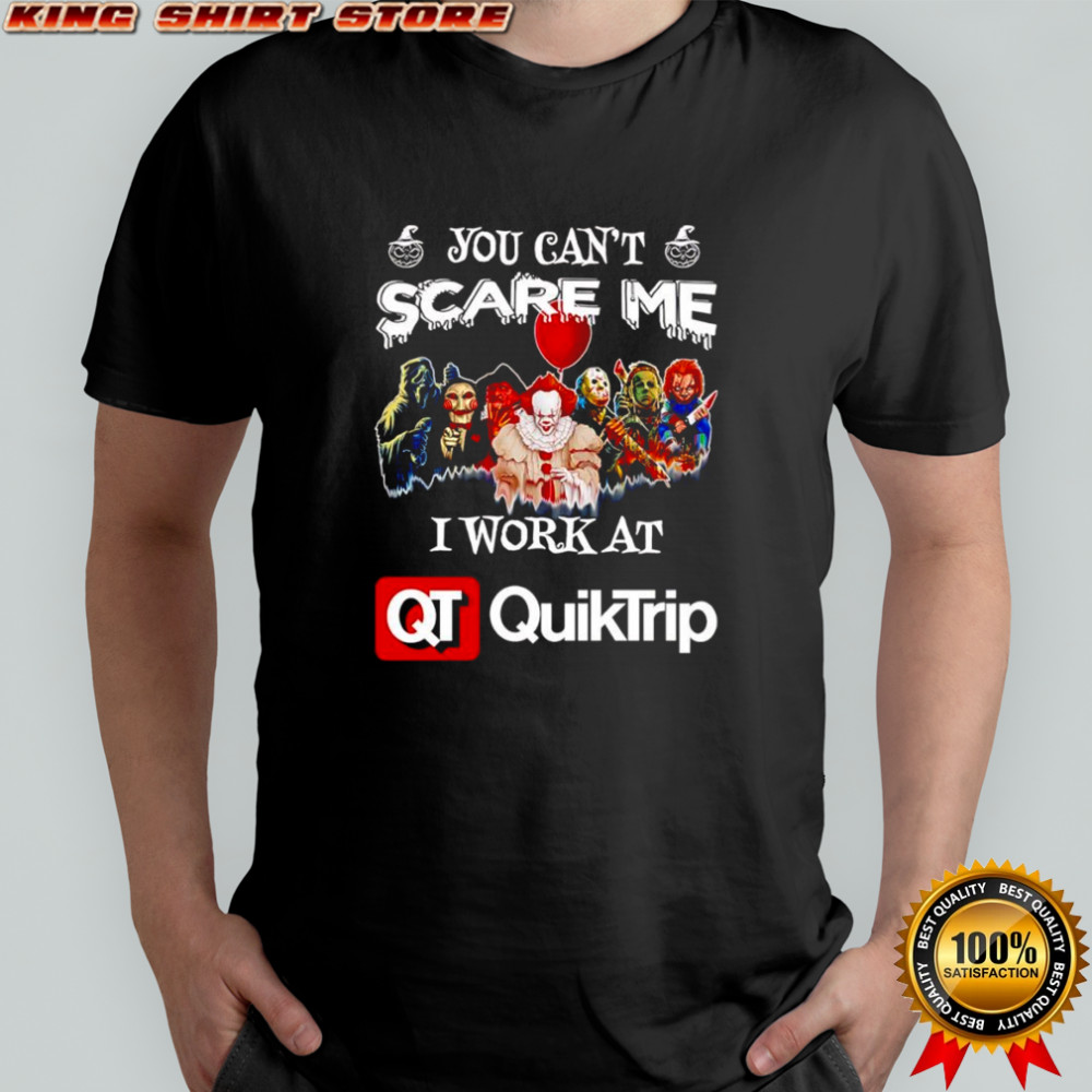 Horror characters you can’t scare me I work at Quiktrip shirt
