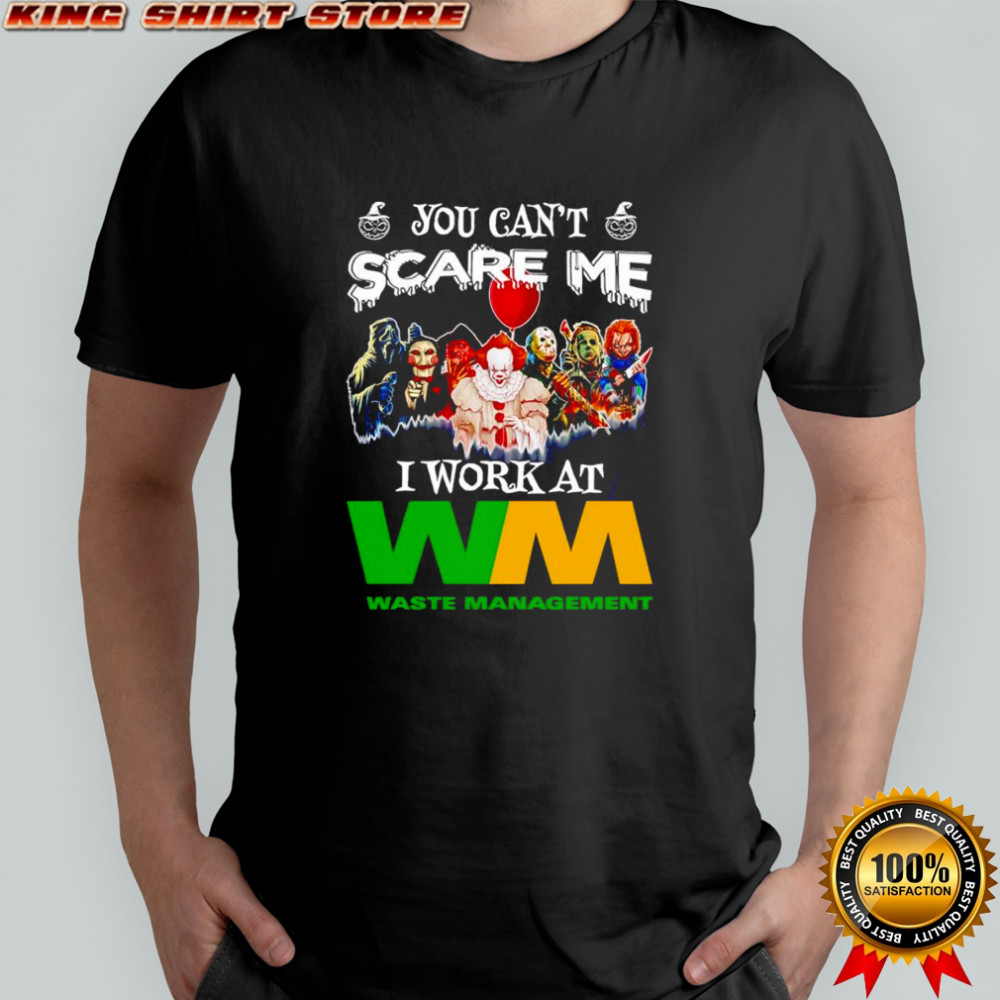 Horror characters you can’t scare me I work at Waste Management shirt