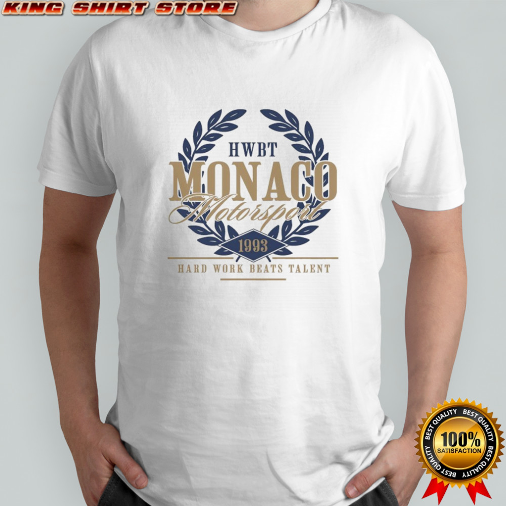 Hwbt Monaco Motorsport Hard Work Beats Talent 1993 T-shirt