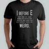 I Before E Weird Grammar Police T-Shirt