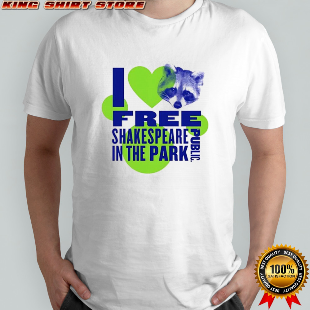 I free Shakespeare in the park raccoon shirt