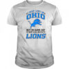 I May Live In Ohio But On Gameday My Heart And Soul Belong To Detroit Lions T-Shirt