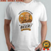 I might have lost my hair but at least I found my beer shirt