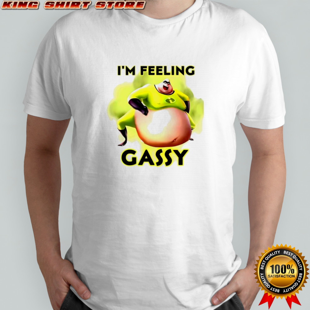 I’m Feeling Gassy Superhero shirt