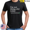 Im Not Doing Shit Today Mission Accomplished T-Shirt