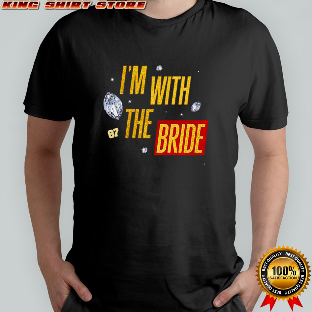 I’m with the Bride Taylor and Travis diamond 97 shirt