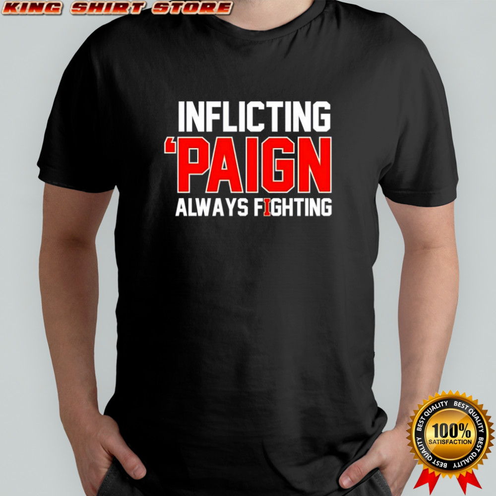 Inflicting ‘Paign always Fighting Illinois Fighting Illini football shirt