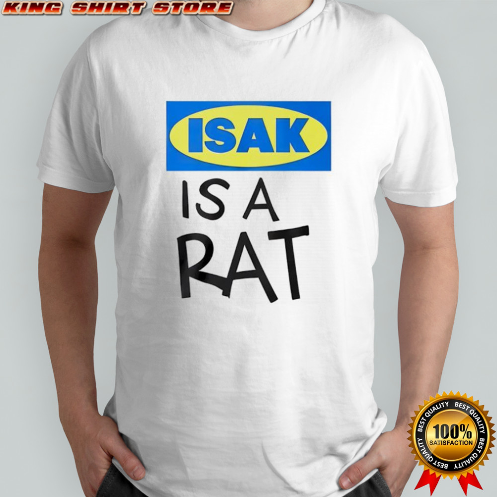 Isak is a rat shirt