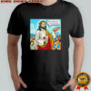 Jesus man cannot live on bread alone shirt