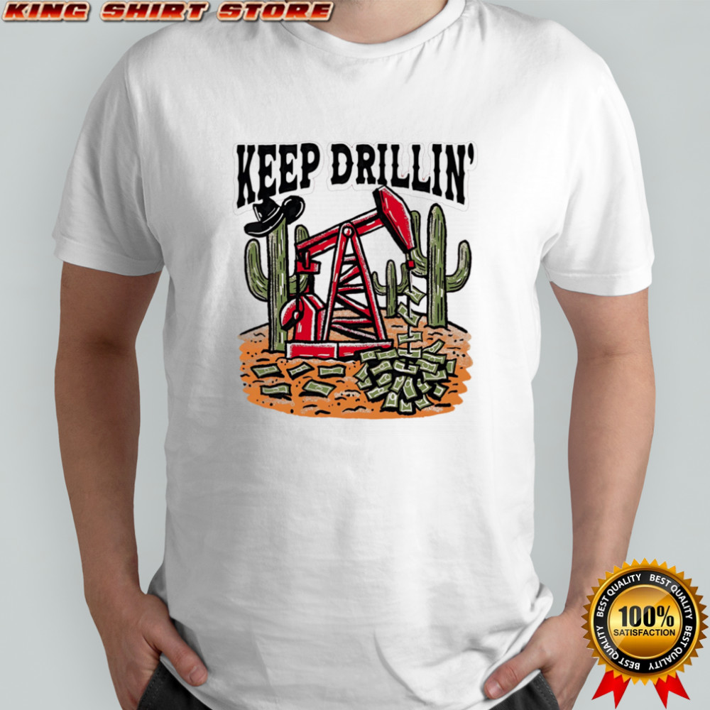 Keep drillin’ Texas Tech Red Raiders shirt