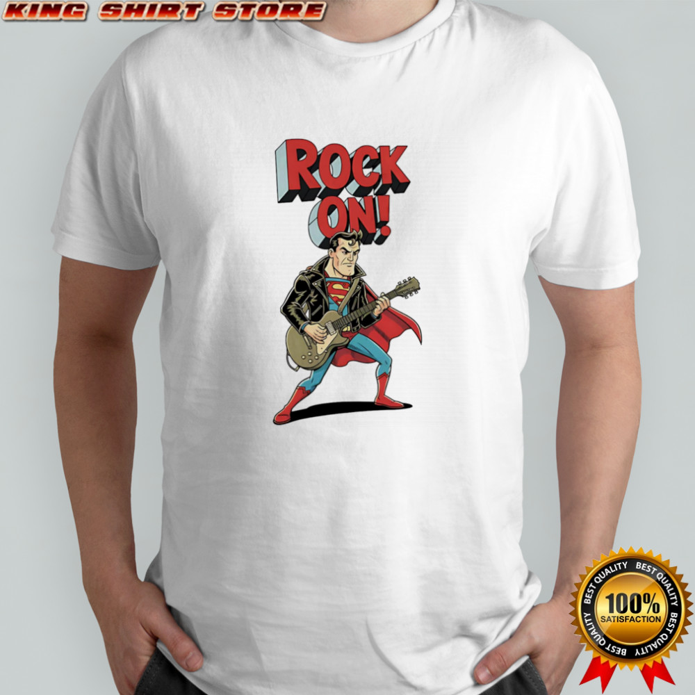 Keep On Rocking Superman shirt